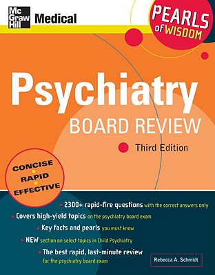 Psychiatry Board Review: Pearls of Wisdom, Third Edition - Schmidt, Rebecca A