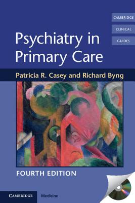 Psychiatry in Primary Care - Casey, Patricia R., and Byng, Richard