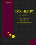 Psychiatry - Kay, Jerald, Dr., MD (Editor), and Lieberman, Jeffrey (Editor), and Tasman, Allan, MD (Editor)
