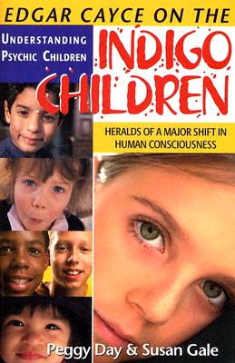 Psychic Children: A Sign of Our Expanding Awareness - Day, Peggy, and Gale, Susan