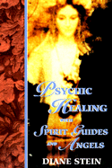 Psychic Healing with Spirit Guides and Angels - Stein, Diane