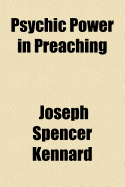 Psychic Power in Preaching.