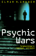 Psychic Wars: Parapsychology in Espionage - And Beyond - Gruber, Elmar R