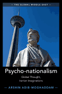 Psycho-nationalism: Global Thought, Iranian Imaginations