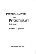 Psychoanalysis and Psychotherapy: 36 Systems - Harper, Robert A.