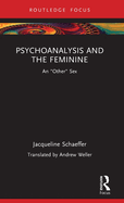 Psychoanalysis and the Feminine: An Other Sex