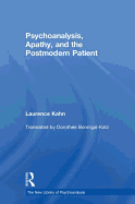 Psychoanalysis, Apathy, and the Postmodern Patient