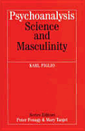 Psychoanalysis, Science and Masculinity