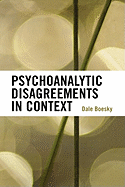 Psychoanalytic Disagreements in Context