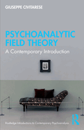 Psychoanalytic Field Theory: A Contemporary Introduction