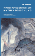 Psychoanalytische Beitrge zur Mythenforschung: Gesammelte Studien aus den Jahren 1912 bis 1914