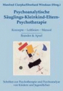 Psychoanalytische S?uglings-Kleinkind-Eltern-Psychotherapi