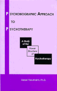 Psychobiographic Approach to Psychotherapy: A Study of the Power Structure of Psychotherapy