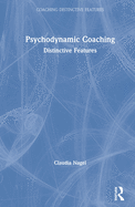 Psychodynamic Coaching: Distinctive Features