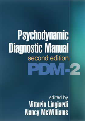 Psychodynamic Diagnostic Manual: Pdm-2 - Lingiardi, Vittorio, MD (Editor), and McWilliams, Nancy, PhD (Editor)