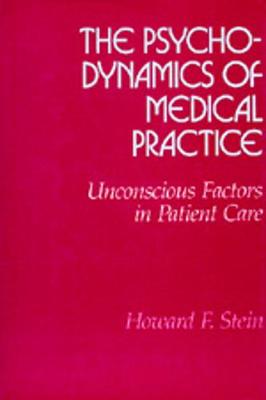 Psychodynamics Med Pract - Stein, Howard F