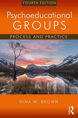 Psychoeducational Groups: Process and Practice - Brown, Nina W.