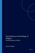 Psychohistory in Psychology of Religion: Interdisciplinary Studies