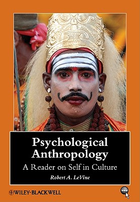 Psychological Anthropology: A Reader on Self in Culture - Levine, Robert A (Editor)