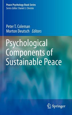 Psychological Components of Sustainable Peace - Coleman, Peter T (Editor), and Deutsch, Morton