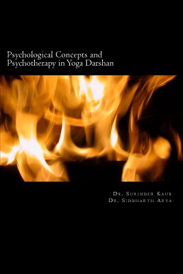 Psychological Concepts and Psychotherapy in Yoga Darshan - Arya, Siddharth, and Kaur, Surinder