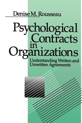 Psychological Contracts in Organizations: Understanding Written and Unwritten Agreements - Rousseau, Denise M M