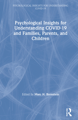 Psychological Insights for Understanding COVID-19 and Families, Parents, and Children - Bornstein, Marc H. (Editor)