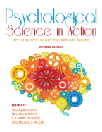 Psychological Science in Action: Applying Psychology to Everyday Issues (Revised Edition)