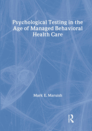 Psychological Testing in the Age of Managed Behavioral Health Care