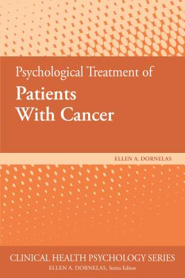 Psychological Treatment of Patients with Cancer - Dornelas, Ellen A, Dr.