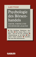 Psychologie Des Borsenhandels: Taktik, Timing Und Technische Analyse