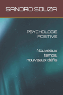 PSYCHOLOGIE POSITIVE Nouveaux temps, nouveaux d?fis