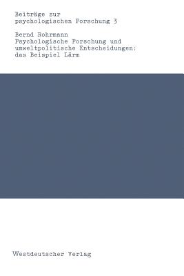 Psychologische Forschung Und Umweltpolitische Entscheidungen: Das Beispiel Larm - Rohrmann, Bernd