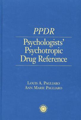 Psychologists' Psychotropic Drug Reference - Pagliaro, Louis A., and Pagliaro, Ann Marie