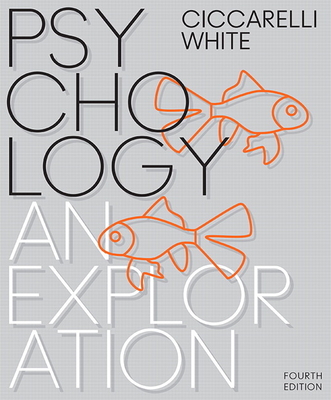 Psychology: An Exploration - Ciccarelli, Saundra, and White, J