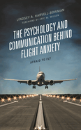 Psychology and Communication Behind Flight Anxiety: Afraid to Fly