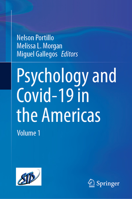 Psychology and Covid-19 in the Americas: Volume 1 - Portillo, Nelson (Editor), and Morgan, Melissa L (Editor), and Gallegos, Miguel (Editor)