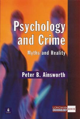 Psychology and Crime: Myths and Reality - Ainsworth, Peter B