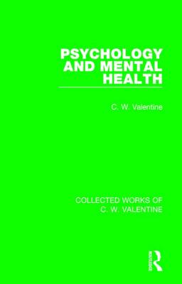 Psychology and Mental Health - Valentine, C.W.