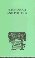 Psychology and Politics: And Other Essays