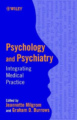 Psychology and Psychiatry: Integrating Medical Practice - Milgrom, Jeannette (Editor), and Burrows, Graham D (Editor)