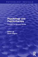 Psychology and Psychotherapy (Psychology Revivals): Current Trends and Issues