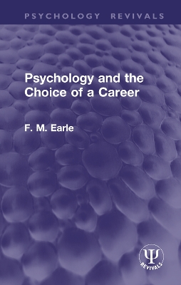 Psychology and the Choice of a Career - Earle, F M