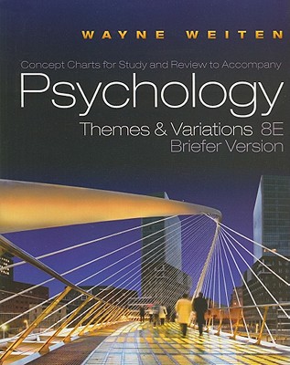 Psychology, Concept Charts for Study and Review: Themes and Variations, Briefer Version - Weiten, Wayne