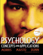 Psychology: Concepts and Applications - Morris, Charles, and Maisto, Albert, and Dunn, Wendy