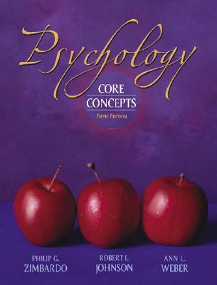 Psychology: Core Concepts (Hardcover) - Zimbardo, Philip G, PhD, and Johnson, Robert L, PhD, and Weber, Anne L