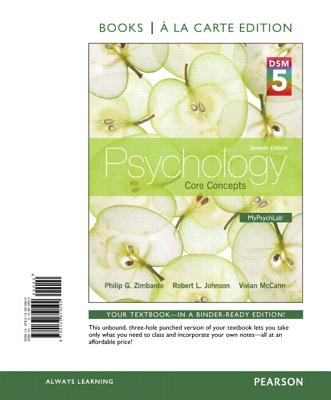 Psychology: Core Concepts with Dsm5 Update, Books a la Carte Edition Plus Mypsychlab with Pearson Etext - Zimbardo, Philip G, PhD, and Johnson, Robert L, PhD, and McCann, Vivian