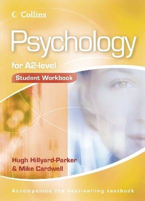 Psychology for A2 Level Student Workbook - Hillyard-Parker, Hugh, and Cardwell, Mike