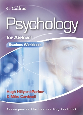 Psychology for AS Level Student Workbook - Hillyard-Parker, Hugh, and Cardwell, Mike