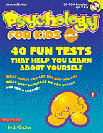 Psychology for Kids Vol. 1: 40 Fun Tests That Help You Learn about Yourself (Updated Edition)